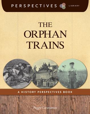The Orphan Trains: A History Perspectives Book (Perspectives Library) Cover Image