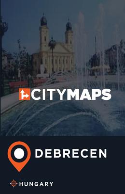 City Maps Debrecen Hungary By James McFee Cover Image