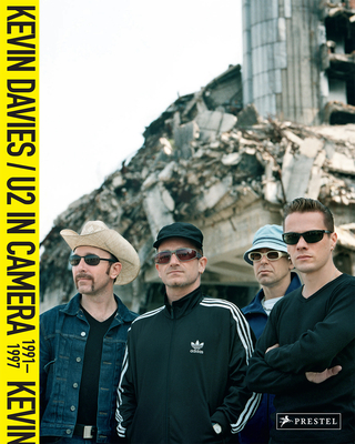 U2: In Camera 1991-1997 By Kevin Davies, Gavin Friday (Text by) Cover Image