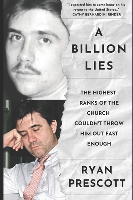 A Billion Lies: The Highest Ranks of the Church of Scientology Couldn't Throw Him Out Fast Enough Cover Image
