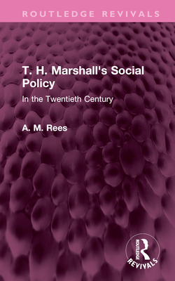 T. H. Marshall's Social Policy: In the Twentieth Century (Routledge Revivals)