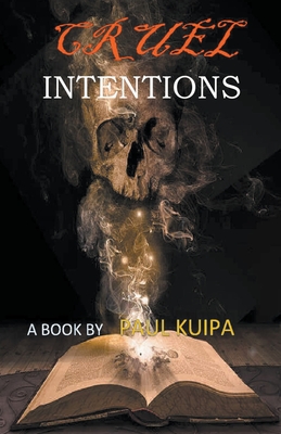 Cruel Intentions By Paul Kuipa Cover Image