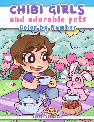 Chibi Girls and Adorable Pets: Color by Number Coloring Book for Kids, Teens and Adults featuring Kawaii Japanese Manga Anime characters and cute ani (Chibi Coloring World)