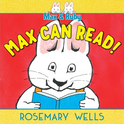 Max Can Read! (A Max and Ruby Adventure)