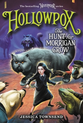 Hollowpox: The Hunt for Morrigan Crow (Nevermoor #3) By Jessica Townsend Cover Image