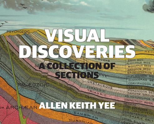 Visual Discoveries: A Collection of Sections By Allen Keith Yee Cover Image