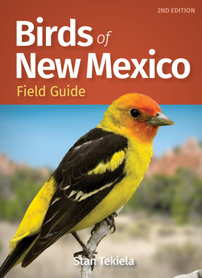 Birds of New Mexico Field Guide (Bird Identification Guides) By Stan Tekiela Cover Image