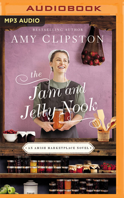 The Jam and Jelly Nook (Amish Marketplace Novel)