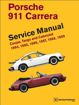 Porsche 911 Carrera Service Manual: 1984, 1985, 1986, 1987, 1988, 1989: Coupe, Targa and Cabriolet Cover Image