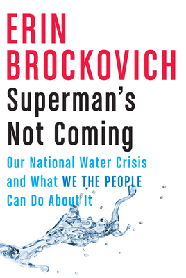 Superman's Not Coming: Our National Water Crisis and What We the People Can Do About It Cover Image