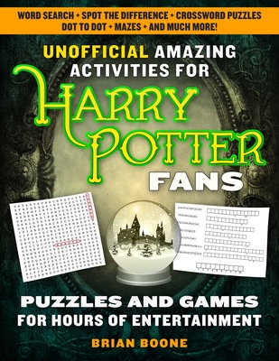 Unofficial Amazing Activities for Harry Potter Fans: Puzzles and Games for Hours of Entertainment! Cover Image