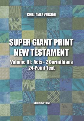 Super Giant Print New Testament, Vol. III, Acts-2 Corinthians, 24-Pt. Text, KJV Cover Image