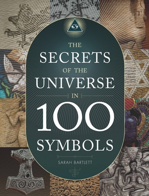 The Secrets of the Universe in 100 Symbols Cover Image