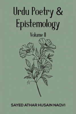 Urdu Poetry & Epistemology - Volume II Cover Image
