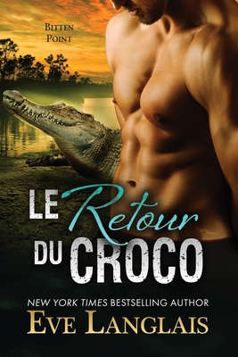 Le Retour du Croco By Eve Langlais, Emily B (Translator) Cover Image