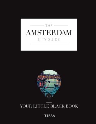 The Amsterdam City Guide: Your Little Black Book By Anne De Buck Cover Image