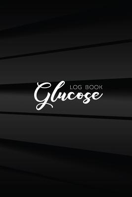 Glucose Log Book: Diabetes Log Book, Blood Sugar Log Book, Glucose Monitoring. 52 Weeks Daily Readings. Before & After for Breakfast, Lu Cover Image