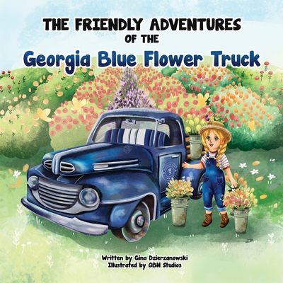 The Friendly Adventures of The Georgia Blue Flower Truck