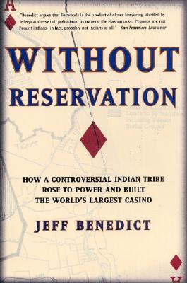 Without Reservation: How a Controversial Indian Tribe Rose to Power and Built the World's Largest Casino Cover Image