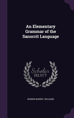Cover for An Elementary Grammar of the Sanscrit Language