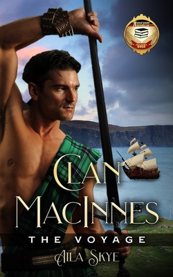 The Voyage: Honor and Duty VS the Heart! A Scottish Medieval Romance (Clan MacInnes Series Book 1) By Aila Skye Cover Image