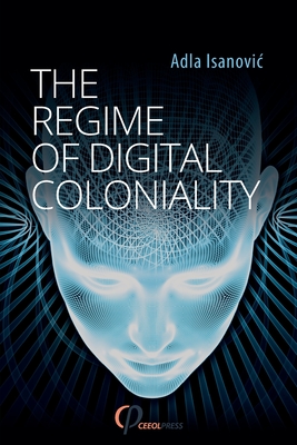 The Regime of Digital Coloniality: Bosnian Forensic Contemporaneity Cover Image