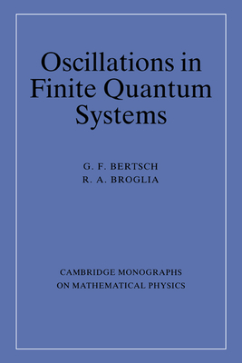 Oscillations in Finite Quantum Systems (Cambridge Monographs on Mathematical Physics)