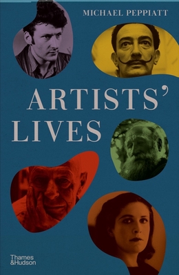 Artists' Lives By Michael Peppiatt Cover Image