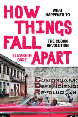 How Things Fall Apart: What Happened to the Cuban Revolution Cover Image