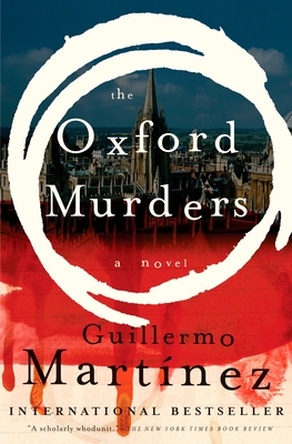 The Oxford Murders By Guillermo Martinez, Sonia Soto (Translated by) Cover Image