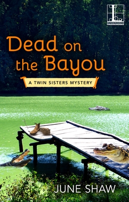 Cover for Dead on the Bayou (A Twin Sisters Mystery #2)