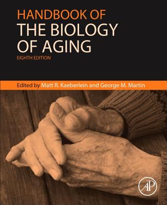 Handbook of the Biology of Aging (Handbooks of Aging) By Nicolas Musi (Editor), Peter Hornsby (Editor) Cover Image
