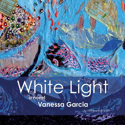 White Light By Vanessa Garcia, Kyla Garcia (Read by) Cover Image