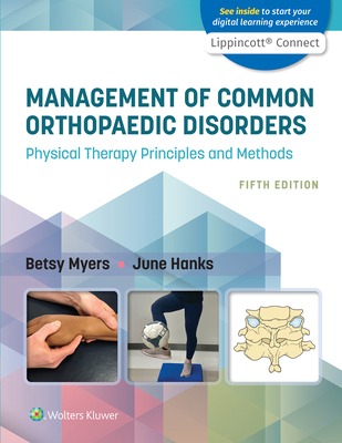 Management of Common Orthopaedic Disorders: Physical Therapy Principles and Methods By Betsy Myers, June Hanks Cover Image