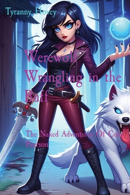 Werewolf Wrangling in the Buff: The Naked Adventures Of Cole Pearson Cover Image