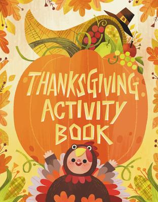 Thanksgiving Activity Book By Karl Jones, Joey Chou (Illustrator) Cover Image