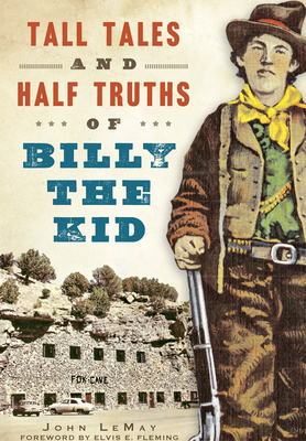 Tall Tales and Half Truths of Billy the Kid (American Legends)