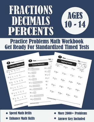 Fractions, Decimals And Percents Timed Tests Math Workbook: Practice Problems Of Multiplying, Dividing And Comparing Fractions And Decimals - Fraction Cover Image