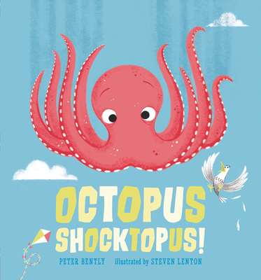 Octopus Shocktopus! By Peter Bently, Steven Lenton (Illustrator) Cover Image