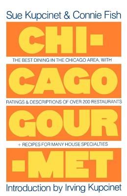 Chickago Gourmet By Sue Kupcinet, Connie Fish Cover Image