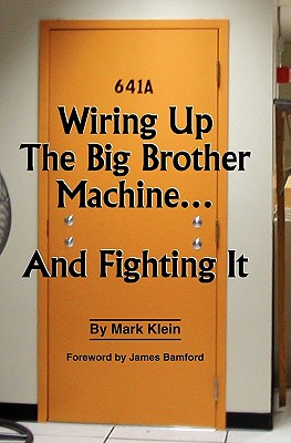 Wiring Up the Big Brother Machine...and Fighting It By James Bamford (Foreword by), Mark Klein Cover Image