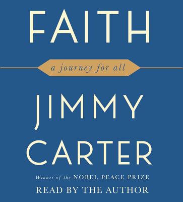Faith: A Journey For All By Jimmy Carter, Jimmy Carter (Read by) Cover Image