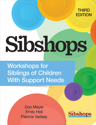Sibshops: Workshops for Siblings of Children with Support Needs Cover Image