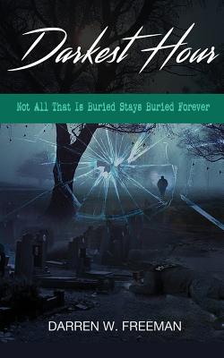 Darkest Hour: Not All That Is Buried Stays Buried Forever