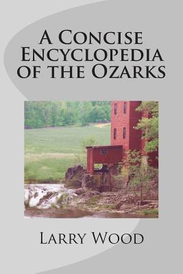 A Concise Encyclopedia of the Ozarks Cover Image