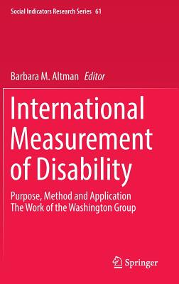 International Measurement of Disability: Purpose, Method and Application (Social Indicators Research #61)
