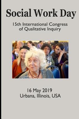 Social Work Day: International Congress on Qualitative Inquiry By Jane Gilgun Phd Cover Image