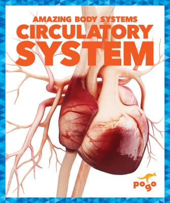 Circulatory System (Amazing Body Systems) Cover Image