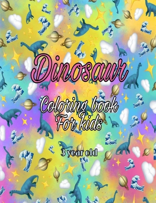 dinosaur coloring book for kids 3 year old: Easy Large Print Educational, Fun Children's Coloring Book for Boys & Girls with 50 Adorable Dinosaur, A C Cover Image