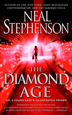 The Diamond Age: Or, a Young Lady's Illustrated Primer By Neal Stephenson Cover Image